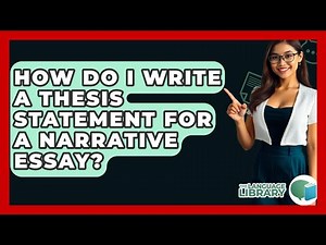 How Do I Write A Thesis Statement For A Narrative Essay? - The Language Library