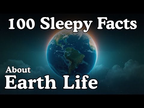 The Most Relaxing Facts About Life on Earth to Fall Asleep To | Science For Sleep
