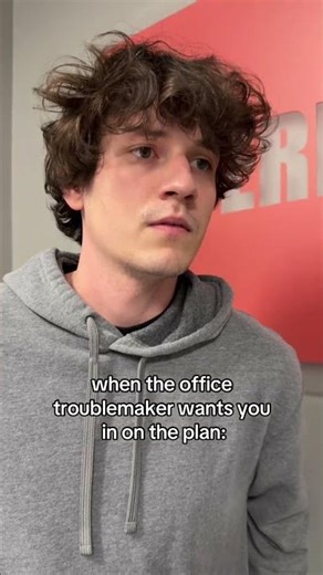 When The Office Troublemaker Wants You In On The Plan...