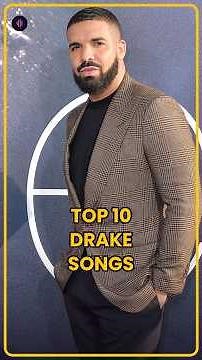 Top 10 Drake songs