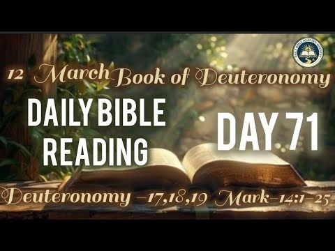 Daily Bible Reading { Day -71 }|Bible Reading planner { Deuteronomy :17,18,19} | { Mark ch.14:1-25}