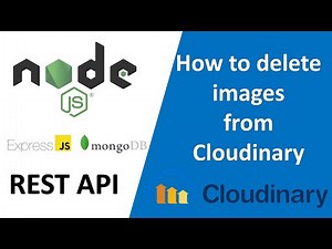 How to Delete images from Cloudinary with node.js API | Node.js, Express.js and MongoDB REST API