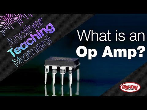 What is an Op Amp? - Another Teaching Moment | Digi-Key Electronics