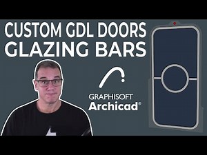 042 Archicad GDL Custom Doors Part 4: Glazing Bars