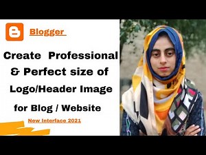 How to Create Professional and Perfect size Logo for Blogger | How to Change Blogger Logo