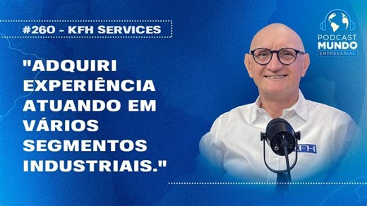 UMA TRAJETÓRIA MARCADA POR EXPERIÊNCIAS - KFH SERVICES - PODCAST MUNDO EMPRESARIAL | Klaus Friedrich Hepp