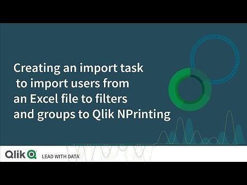 Creating an import task to import users from an Excel file to filters and groups to Qlik NPrinting