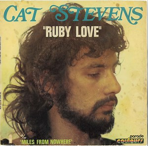 Cat Stevens - Ruby Love / Miles From Nowhere