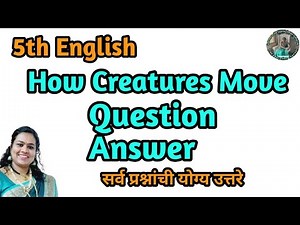 How Creatures Move Question Answer class 5th English