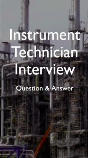 Instrument technician interview questions and answers