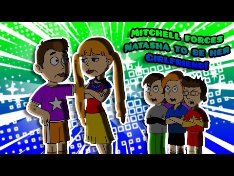 Mitchell forces Natasha to be his girlfriend!