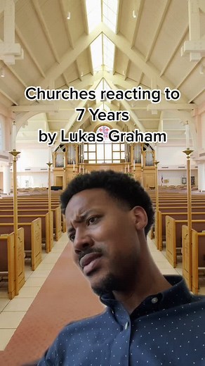 Churches Reacting to '7 Years' by Lukas Graham Meme Skit