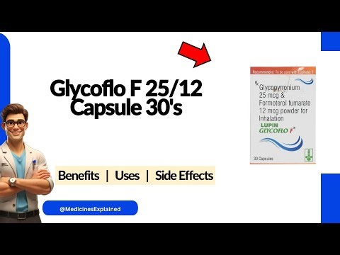 Glycoflo F 25/12 Capsule Uses | Side Effects & Dosage 💊