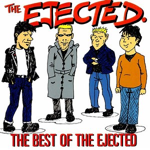 The Ejected - The Best Of The Ejected