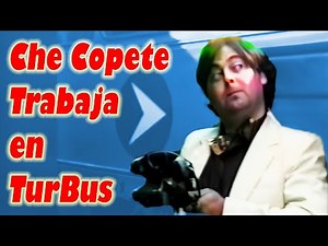 Che Copete Trabaja en Turbus