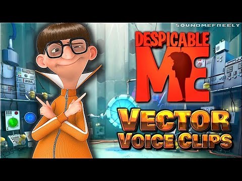 All Vector Voice Clips • Despicable Me The Video Game • (Jason Harris Katz) All Voice Lines