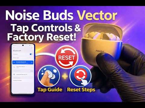 Noise Buds Vector Tap Controls & Factory Reset (Step-by-Step Guide)