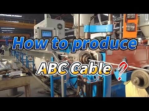 How to produce ABC cable? ABC cable production process