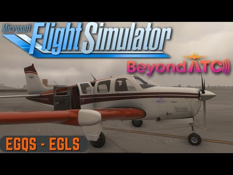 MSFS 2024 | Black Square Bonanza | EGQS-EGLS