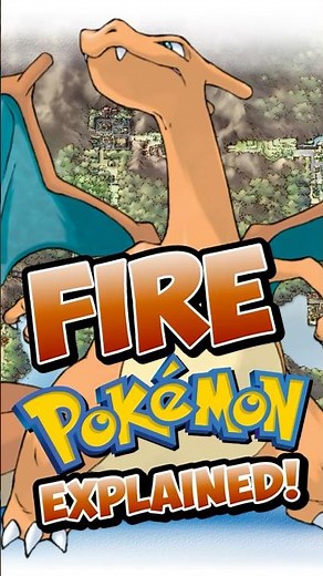 Explaining Fire Type Pokémon in under 30 seconds!
