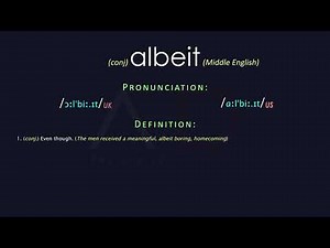 Albeit Meaning And Pronunciation | Audio Dictionary