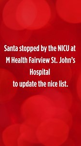 M Health Fairview St. John's Hospital is welcoming the newest additions to the nice list. Happy holidays to the growing families. | M Health Fairview Pediatrics