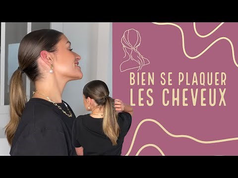 COMMENT BIEN SE PLAQUER LES CHEVEUX (Chignon | Queue de cheval)