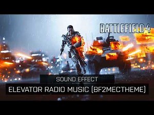Battlefield 4 | Elevator Radio Music (BF2MECTheme) ♪ [Sound Effect]