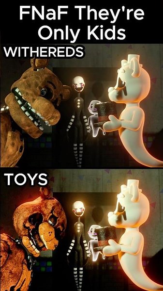 FNaF They’re Only Kids 🥺 - Withereds VS Toys