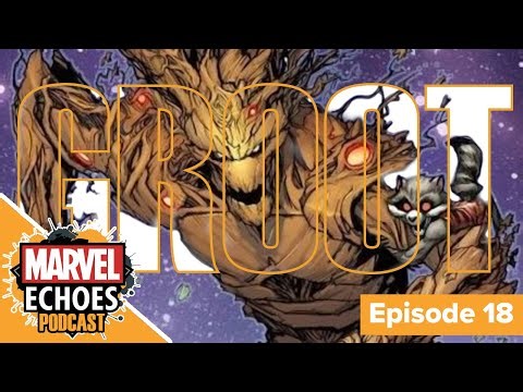 Groot: The Profound Evolution and Groot's Silent Sacrifice | Marvel Echoes Podcast Ep. 18