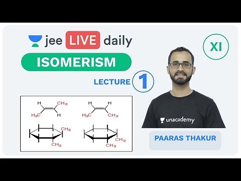 JEE Mains: Isomerism L 1 | Unacademy JEE | IIT JEE Chemistry | Paaras Sir