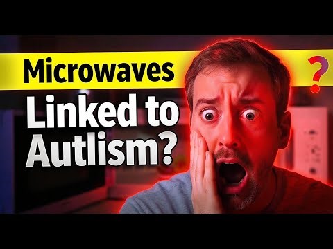 Expert Warns: Microwaves Linked to Autism Symptoms