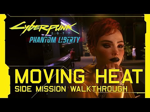 Cyberpunk 2077: Phantom Liberty - Moving Heat Side Mission Walkthrough [Update 2.0]