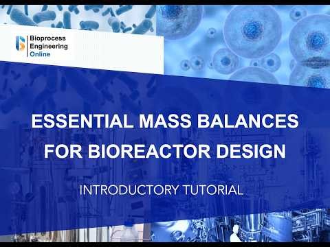 Essential mass balances for bioreactor design and analysis