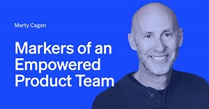 Empowered Product Team & Management: Talk by Marty Cagan