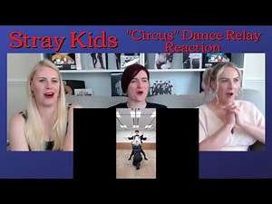 Stray Kids: "Circus" Dance Relay Reaction