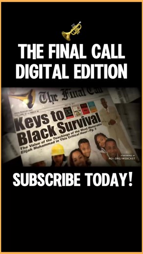 Subscribe to The Final Call digital edition today! 🎺 | The Nation of Islam