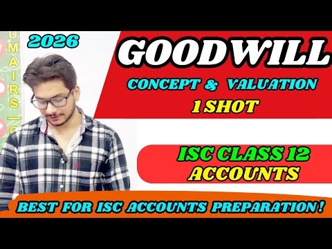 Goodwill Concept & Valuation One Shot | ISC Class 12 Accounts | Methods of Valuation of Goodwill |