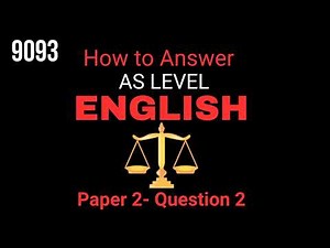 How to Answer AS Level English (9093) | Paper 2- Question 2