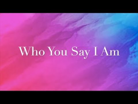 Hillsong - Who You Say I Am (1 hour) (Lyrics)