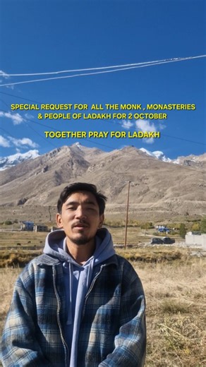 Shayan Star on Instagram: "Requesting every Ladakhi Monasteries,Monks & Ladakhi People to Organize a Peaceful prayer session at Your's Monasteries & Home tomorrow on 2 October since we've always walked on the path shown by Gandhi Ji & thus onn2 October we should all pray together to pray for the Departed soul, People fighting for thier life at hospital, to make our Demands come true & to pray for safe & release our imprisoned Ladakhi People. #saveladakh #leh #buddhism"