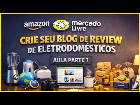 HOW TO CREATE AN APPLIANCE REVIEW BLOG [LESSON 1] AMAZON AFFILIATES AND MERCADO LIVRE AFFILIATES