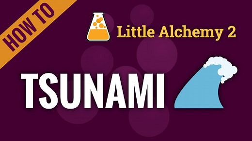 tsunami - Little Alchemy 2 Cheats