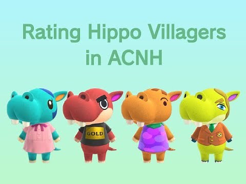 Rating all Animal Crossing New Horizons Hippo Villagers!!
