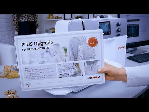 PLUS Upgrade for the BERNINA 770 QE – Installation instructions