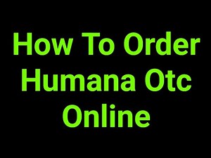How To Order Humana Otc Online