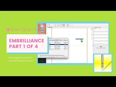 Video 1 of 4 Importing BX format font into Embrilliance Software