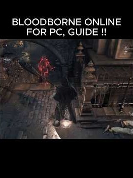 How to Play Bloodborne Online on PC (Setup Guide)