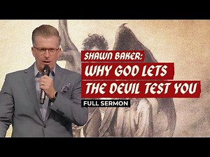 Why God Lets the Devil Test You | Shawn Baker | FULL SERMON | Daystar