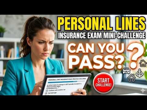 Personal Lines Insurance Exam Mini Practice Challenge
